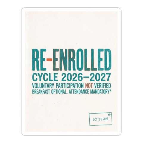 Re-Enrolled: Voluntary Participation Not Verified Funny Sticker — White