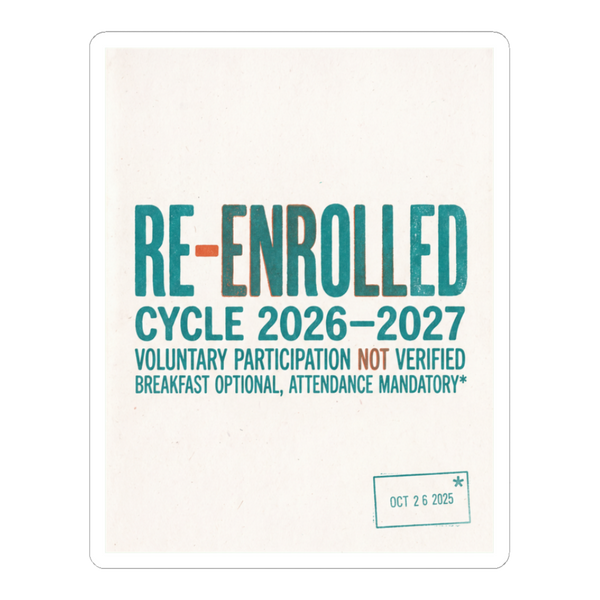 Re-Enrolled: Voluntary Participation Not Verified Funny Sticker — White