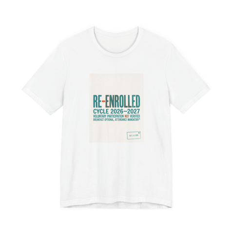 Re-Enrolled: Voluntary Participation Not Verified — Funny Graphic Tee — White