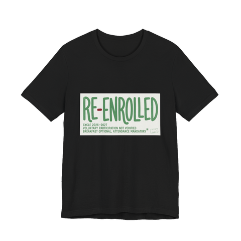 Re-Enrolled: Voluntary Participation Not Verified — Funny Graphic Tee