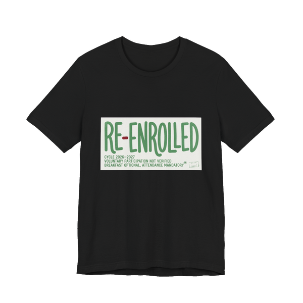 Re-Enrolled: Voluntary Participation Not Verified — Funny Graphic Tee