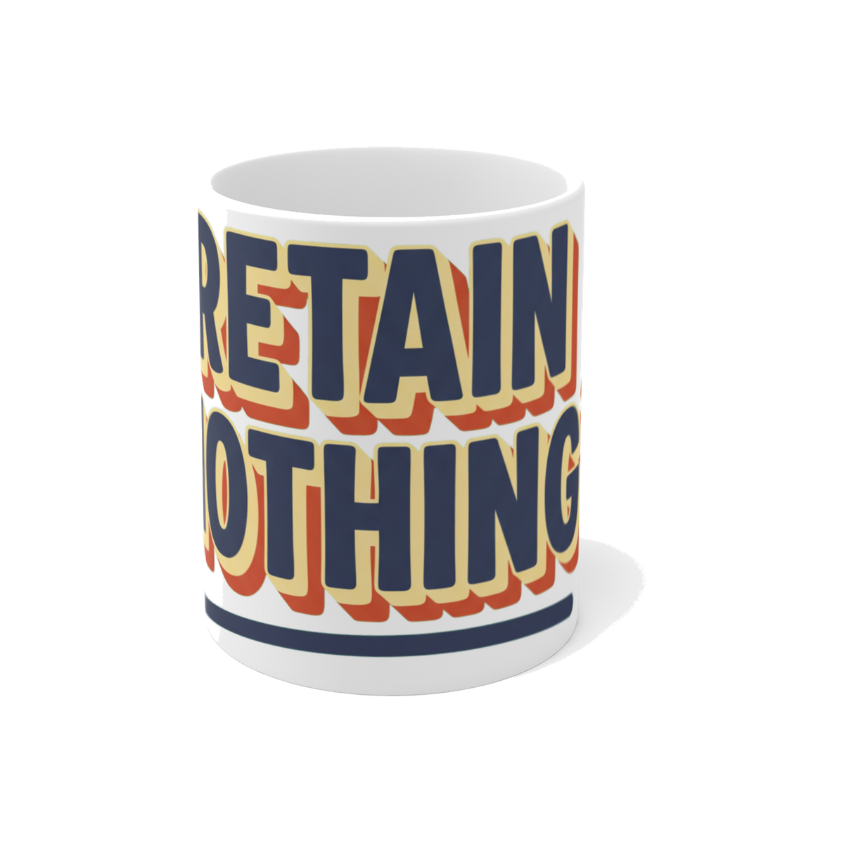 Retain Nothing — Mandatory Reintegration Funny School Mug