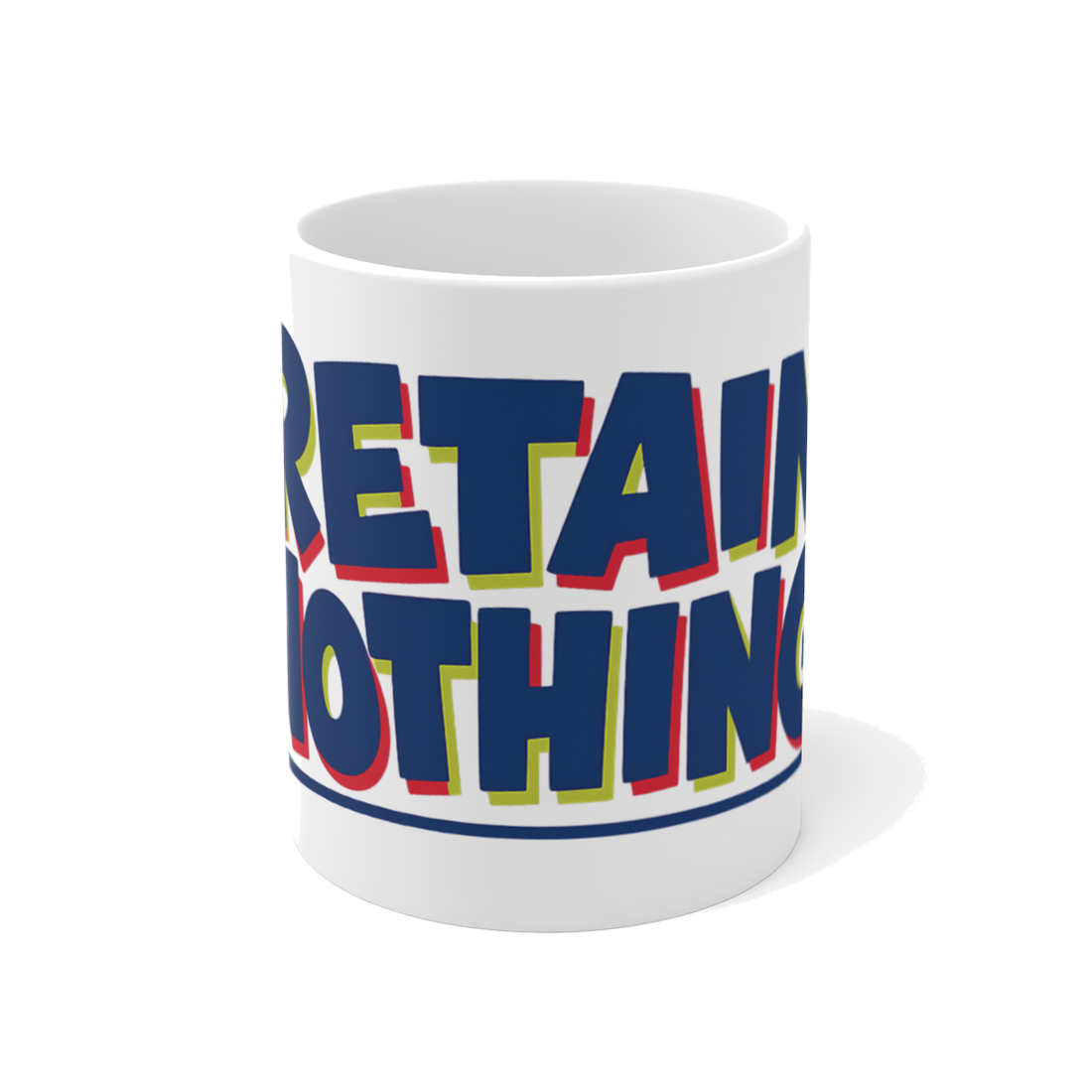 Retain Nothing — Mandatory Reintegration Funny School Mug