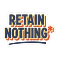 Retain Nothing Sticker - Funny Back To School Decal — view 1