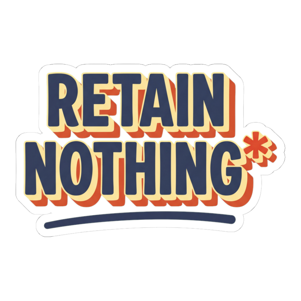 Retain Nothing Sticker - Funny Back To School Decal