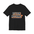 Retain Nothing Shirt — Funny Sarcastic Back To School Tee — view 1