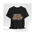 Retain Nothing Shirt — Funny Sarcastic Back To School Tee — view 3