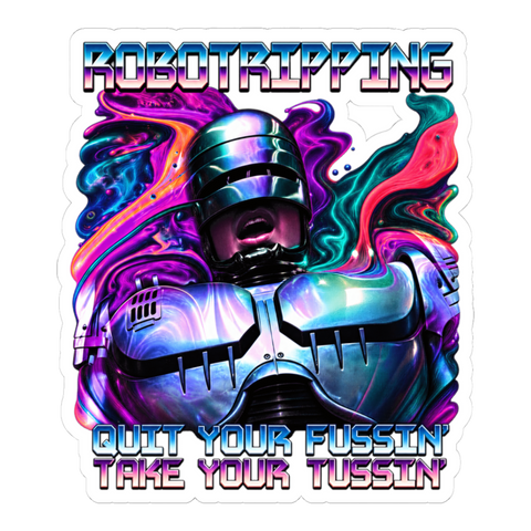 RoboCop melting in psychedelic swirls under ROBOTRIPPING and a Tussin slogan, on a sticker — White