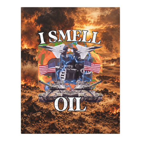 War for oil collage: fighter jets, tanks, US flags and oil barrels under I SMELL OIL, on canvas wall art — 0.75''