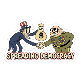 Spreading Democracy — Funny Political Satire Sticker