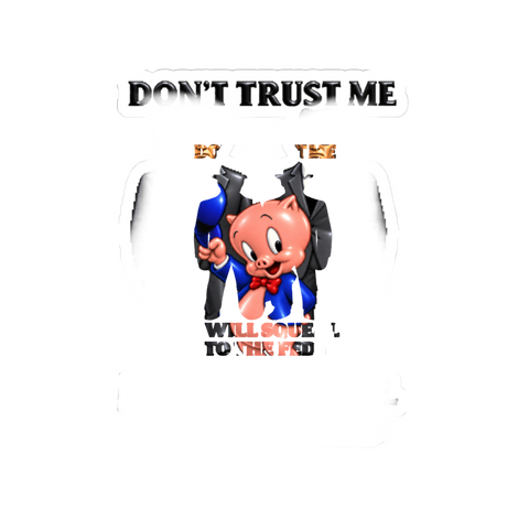 Squeal To The Feds Sticker — Porky Pig Snitch Informant Fbi Cartoon — White