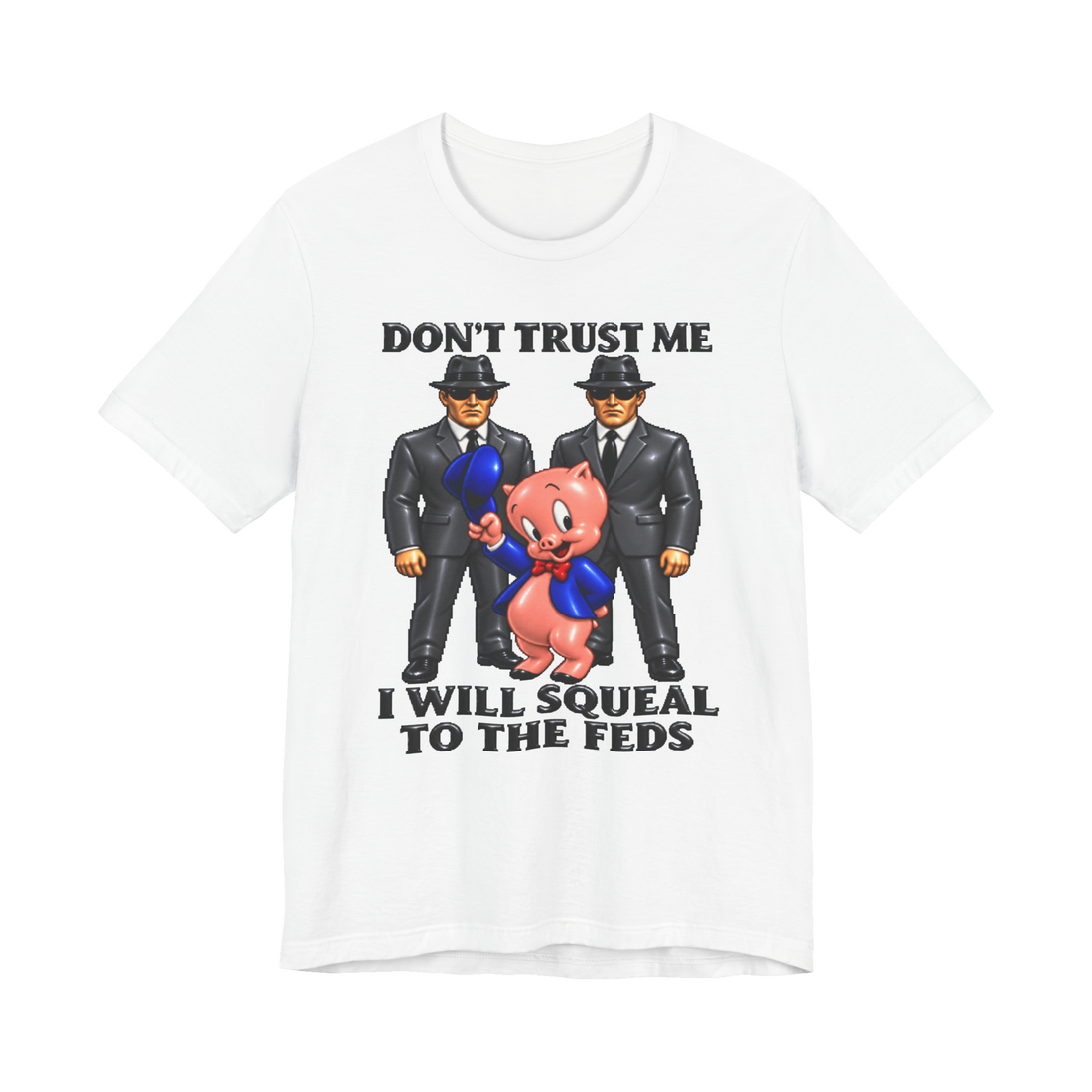 Squeal To The Feds T-Shirt — Porky Pig Snitch Informant Fbi Cartoon — White