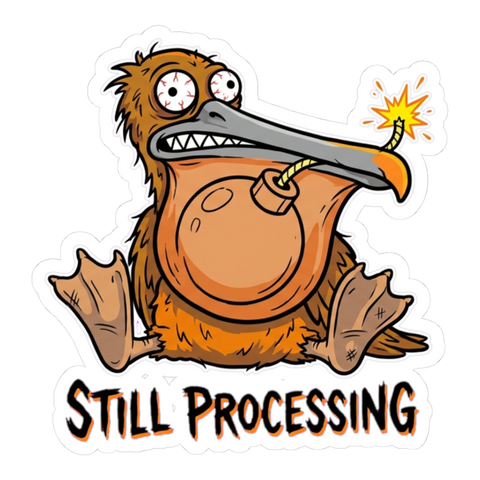 Still Processing Bomb Bird Sticker - Funny Mental Health Decal