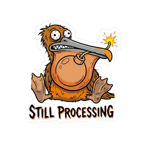 Still Processing Bomb Bird Sticker - Funny Mental Health Decal