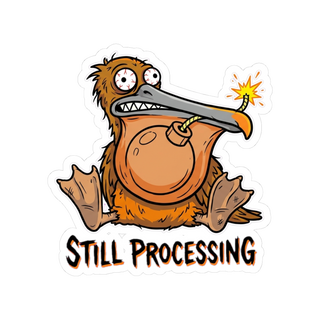 Still Processing Bomb Bird Sticker - Funny Mental Health Decal