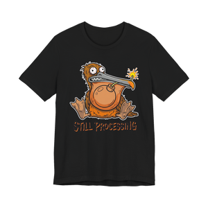 Still Processing Bomb Bird Shirt — Funny Anxiety Tee