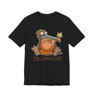 Still Processing Bomb Bird Shirt — Funny Anxiety Tee
