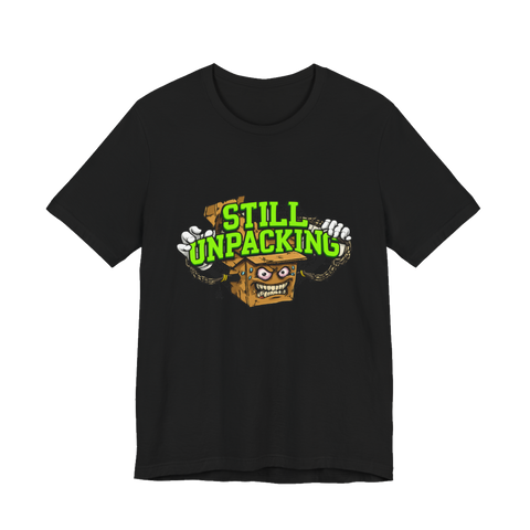 Still Unpacking — Funny Emotional Baggage & Therapy T-Shirt