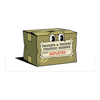Depleted Thoughts & Prayers Strategic Reserve Sticker