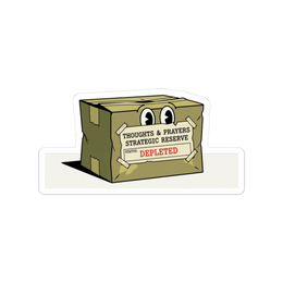 Depleted Thoughts & Prayers Strategic Reserve Sticker