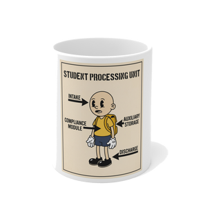 Student Processing Unit Mug — Funny Dystopian Teacher Gift
