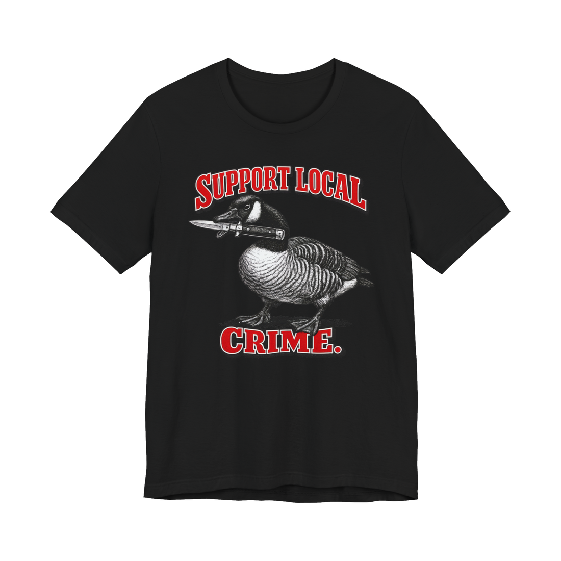 Support Local Crime Goose T-Shirt — Funny Goose with Knife — Black