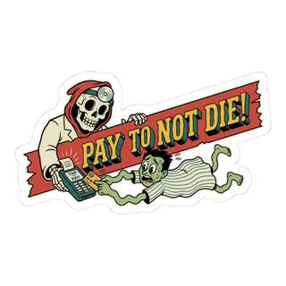 Tap To Continue Existing — Funny American Healthcare Sticker