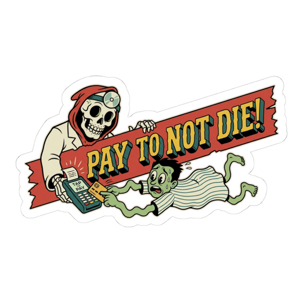 Tap To Continue Existing — Funny American Healthcare Sticker