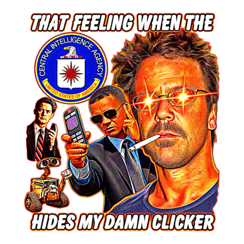 That Feeling When The CIA Hides My Clicker Sticker — Surreal Meme — White