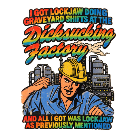 The Dicksucking Factory Graveyard Shift Sticker — Funny Blue Collar — White