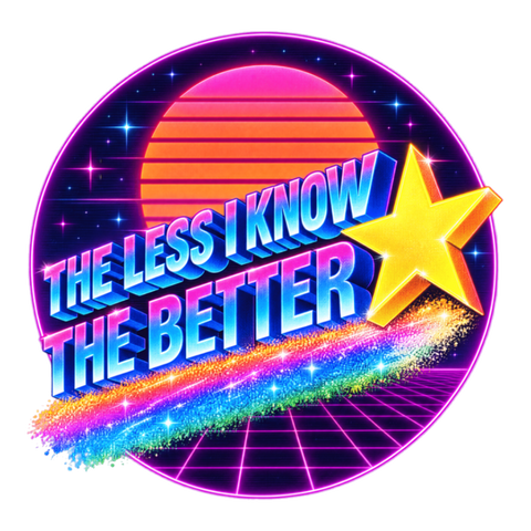 The Less I Know The Better PSA Sticker — Parody More You 80S Retro — White