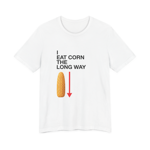 The Long Way Corn Shirt — Funny Eating Corn Vertically Tee