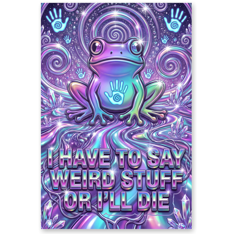 Unintelligible For My Own Safety Poster — Psychedelic Frog Weird Stuff