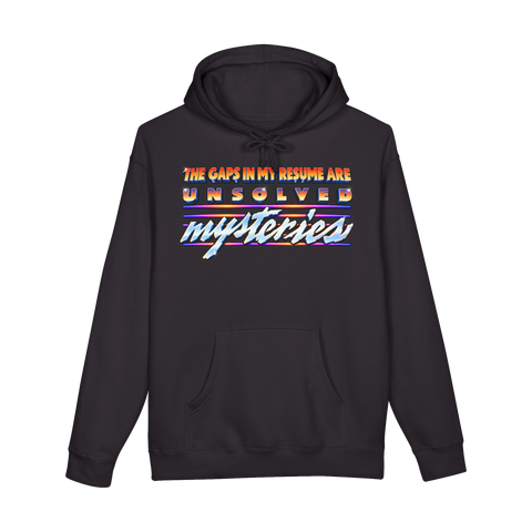 Unsolved Resume Gaps Hoodie — Funny Unsolved Mysteries Resume Gap — Black