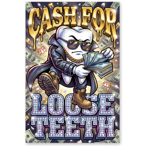 Gangster tooth in shades and gold chain counting cash under CASH FOR LOOSE TEETH, on a poster