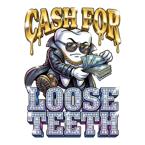 Gangster tooth in shades counting cash, buying loose teeth: Cash For Loose Teeth, on a sticker — White