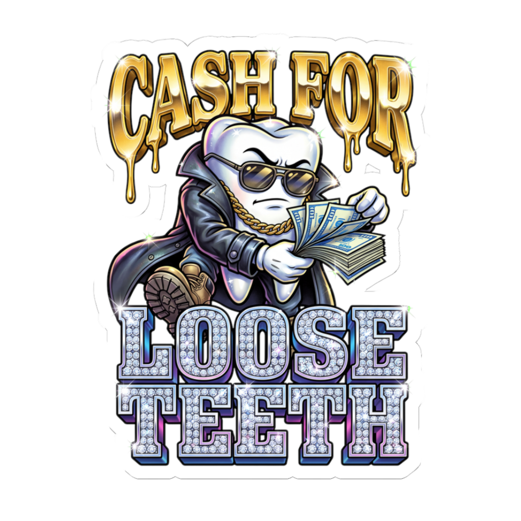 A 90s rap bootleg style roadside bandit sign sticker that reads We Buy Teeth in bold letters.