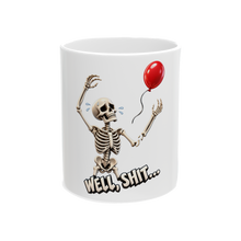 Well Shit — Funny Existential Dread Mug