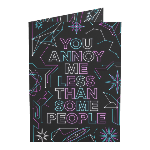 You Annoy Me Less Than Some People Funny Love Greeting Card — 3.5" x 4.9" (Vertical) / Coated (both sides) / 1 pc