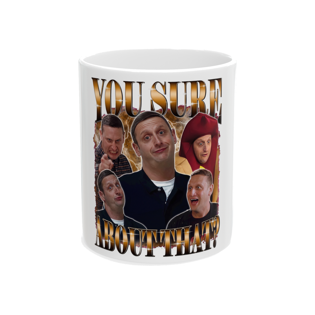 You Sure About That Coffee Mug — Funny Bootleg Meme Cup