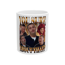 You Sure About That Coffee Mug — Funny Bootleg Meme Cup