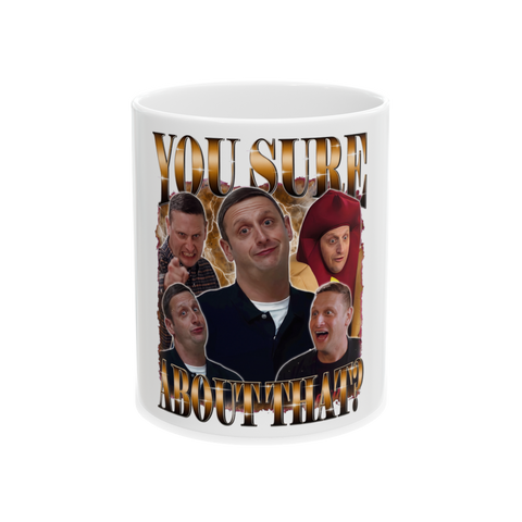 You Sure About That — Mug
