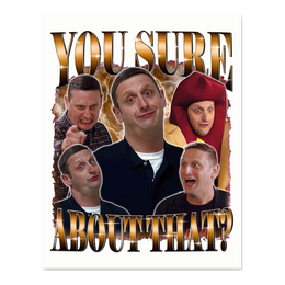You Sure About That Meme Poster — 90s Bootleg Comedy Art