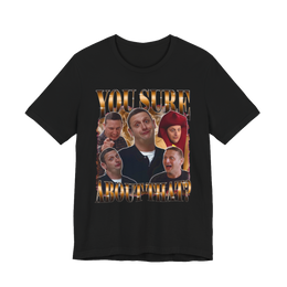 You Sure About That Meme T-Shirt — 90s Bootleg Style