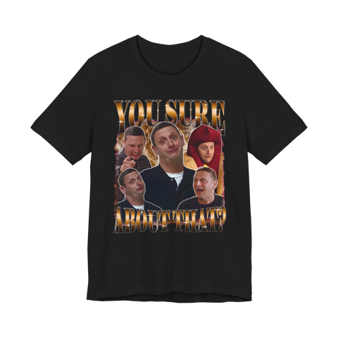 You Sure About That Meme T-Shirt — 90s Bootleg Style — Black