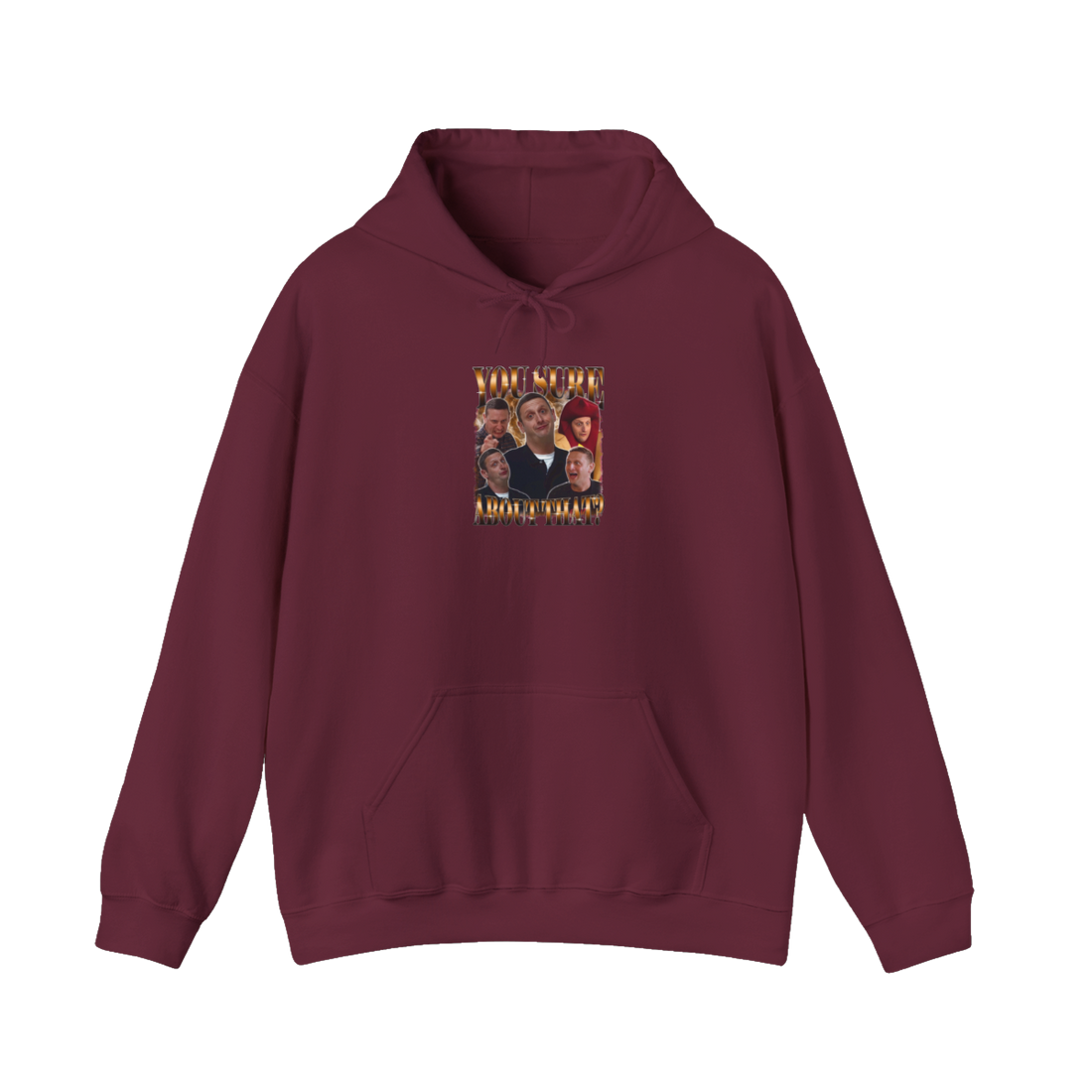 You Sure About That — Hoodie — Maroon